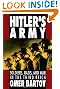 Hitler's Army: Soldiers, Nazis, and War in the Third Reich