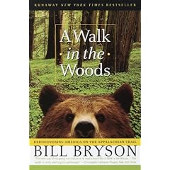 A Walk in the Woods: Rediscovering America on the Appalachian Trail