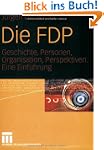 Die FDP: Geschichte, Personen, Organi...