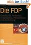 Die FDP: Geschichte, Personen, Organisation, Perspektiven. Eine Einf�hrung