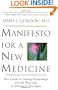 Manifesto For A New Medicine: Your Guide To Healing Partnerships And The Wise Use Of Alternative Therapies
