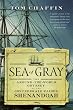 Sea of Gray: The Around-the-World Odyssey of the Confederate Raider Shenandoah