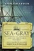 Sea of Gray: The Around-the-World Odyssey of the Confederate Raider Shenandoah