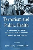 Terrorism and Public Health: A Balanced Approach to Strengthening Systems and Protecting People