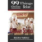 99 Things You Wish You Knew Before Going To Culinary School (99 Series)