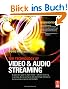 The Technology of Video and Audio Streaming