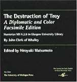 The Destruction of Troy: A Diplomatic and Color Facsimile Edition (SEENET: Society for Early English and Norse Electronic Texts)