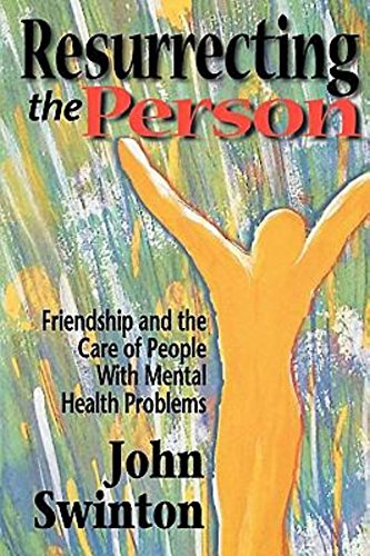 resurrecting the person friendship and the care of people with mental health problems