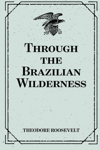 Through the Brazilian Wilderness