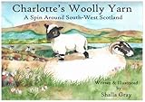Charlotte's woolly yarn : a spin around south-west Scotland