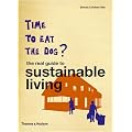 Time to Eat the Dog?: The Real Guide to Sustainable Living
