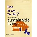 Time to Eat the Dog?: The Real Guide to Sustainable Living