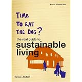 Time to Eat the Dog?: The Real Guide to Sustainable Livingby Robert Vale