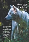 Seven Jack London Novels (Complete and Unabridged)Including: The Call of the Wild, White Fang, the Scarlet Plague, the Sea-Wolf, the Iron Heel, Marti