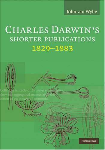 Charles Darwin's Shorter Publications, 18291883