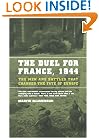 The Duel For France, 1944: The Men And Battles That Changed The Fate Of Europe
