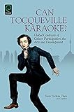 Can Tocqueville karaoke? : global contrasts of citizen participation, the arts and development