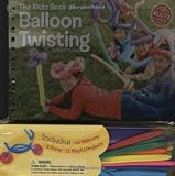 The Klutz Book of Balloon Twisting (Klutz S.)