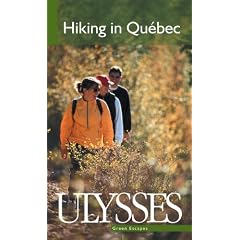 Hiking in Quebec (Ulysses Green Escapes: Hiking in Quebec)