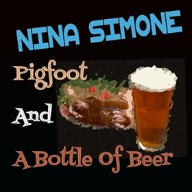 Gimme A Pigfoot (And A Bottle Of Beer)