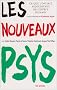 Les nouveaux psys : Ce que l'on sait aujourd'hui de l'esprit humain