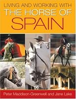 Living and Working with the Horse of Spain (Living & Working With)