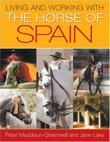 living and working with the horse of spain