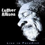Luther Allison: Live in Paradise