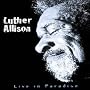 Luther Allison : Live In Paradise <b>DVD</b> ~ Luther Allison