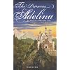 The Princess Adelina: An Ancient Christian Tale of Beauty and Bravery