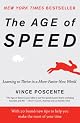 The Age of Speed: A New Perspective for Thriving in a More-Faster-Now World