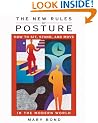The New Rules of Posture: How to Sit, Stand, and Move in the Modern World