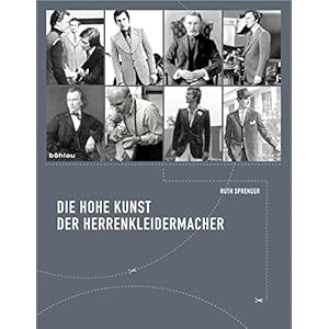 Die hohe Kunst der Herrenkleidermacher: Tradition und Selbstverständnis eines Meisterhandwerkes