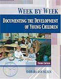 Week by Week: Documenting the Development of Young Children