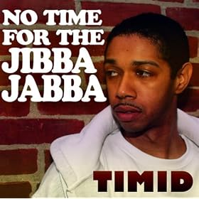 No Time For The Jibba Jabba