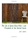 The Life of James Knox Polk : Late President of the United States