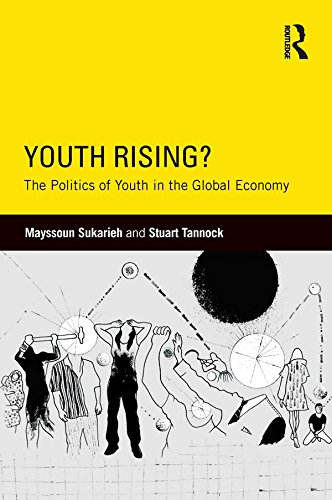 Youth Rising?: The Politics of Youth in the Global Economy (Critical Youth Studies)