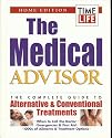 The Medical Advisor - Home Edition (The Complete Guide to Alternative & Conventional Treatments)