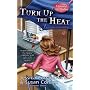 Turn Up the Heat (Gourmet Girl Mysteries)