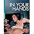 In your hands