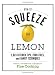 Books : How to Squeeze a Lemon: 1,023 Kitchen Tips, Food Fixes, and Handy Techniques