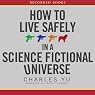 How to Live Safely in a Science Fictional Universe