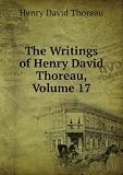Produkt-Bild: The Writings of Henry David Thoreau, Volume 17