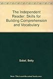 The independent reader : skills for building comprehension and vocabulary