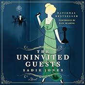 The Uninvited Guests: A Novel | [Sadie Jones]