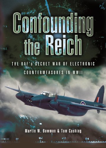 Confounding the Reich: The RAF's Secret War of Electronic Countermeasures in WWII