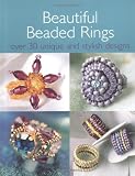 Beautiful Beaded Rings: Over 30 Unique and Stylish Designs
