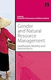 Gender and natural resource management : livelihoods, mobility and interventions