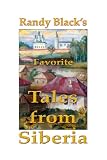Randy Black's Favorite Tales from Siberia