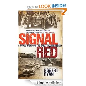 Signal Red: A Novel Based On The Great Train Robbery